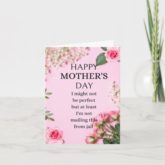 Funny Moederdag Kaart, tenminste ik zit niet in de Notitiekaartje (Voorkant)