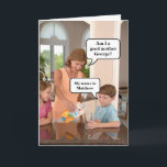 Funny Moederdag | Mam Birthday Kaart<br><div class="desc">Een grappige moederkaart om je moeder te laten weten hoeveel je van haar houdt. Een foto van een moeder,  haar kinderen en moeder die de vraag "Ben ik een goede moeder George?" stelde,  met de zoon die mijn naam antwoordt,  Matthew. De namen kunnen aan uw worden gepersonaliseerd.</div>