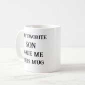 Funny moederdag mok mijn favoriete zoon geeft me m (Voorkant links)