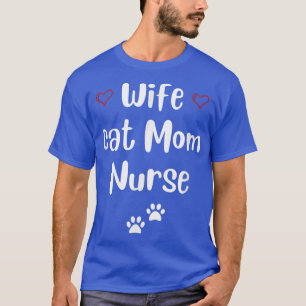 Funny Moederdag Wife Cat Mam Nurse 2022 Gifts T-shirt