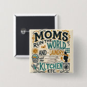 Funny Mom Button Badge - Moeders Run de Wereld... (Voorkant /achterkant)
