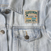 Funny Mom Button Badge - Supermom in uitvoering... (In situ)