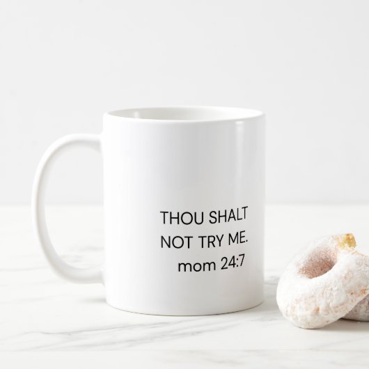 Funny Mom Coffee Mok GIJ ZULT MIJ NIET PROBEREN. m (Met donut)