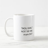 Funny Mom Coffee Mok GIJ ZULT MIJ NIET PROBEREN. m (Links)
