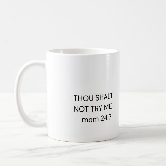 Funny Mom Coffee Mok GIJ ZULT MIJ NIET PROBEREN. m (Links)