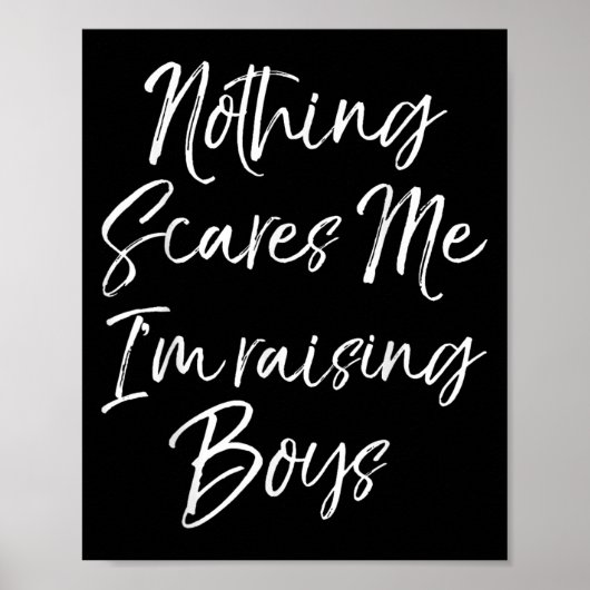 Funny Mom Of Boys Quote Nothing Es Me I'm Raising  Poster (Voorkant)