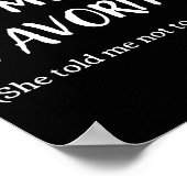 Funny Mom’s Favorite Quote For Son Or Daughter  Poster (Hoek)