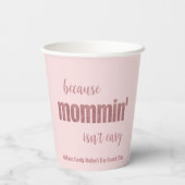 Funny Mommin is niet makkelijk Moederdag Papieren Bekers (Achterkant)