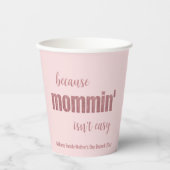 Funny Mommin is niet makkelijk Moederdag Papieren Bekers (Voorkant)