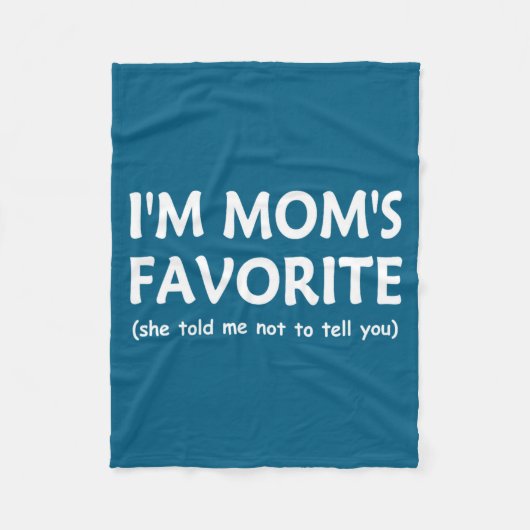 Funny Moms Favorite Child Son Daughter Im Mom S F  Fleece Deken (Voorkant)