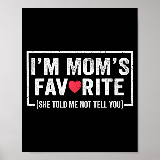 Funny Moms Favorite Child Son Daughter I'm Mom's F Poster (Voorkant)