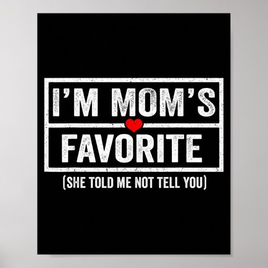Funny Moms Favorite Child Son Daughter I'm Mom's F Poster (Voorkant)