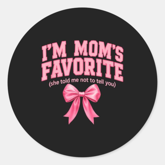 Funny Moms Favorite Child Son Daughter I'm Mom's F Ronde Sticker (Voorkant)