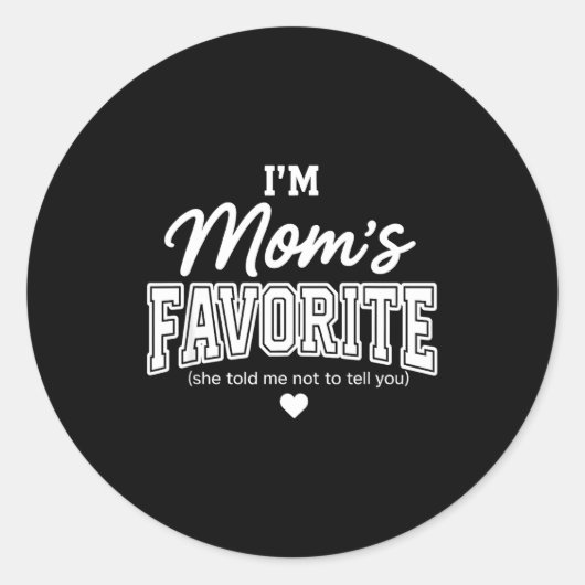 Funny Moms Favorite Child Son Daughter I'm Mom's F Ronde Sticker (Voorkant)