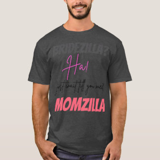 Funny Momzilla en Bridezilla Design T-shirt