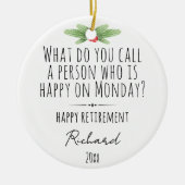 Funny Monday Quote Custom Retirement Name Keramisch Ornament (Voorkant)