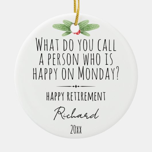 Funny Monday Quote Custom Retirement Name Keramisch Ornament (Voorkant)