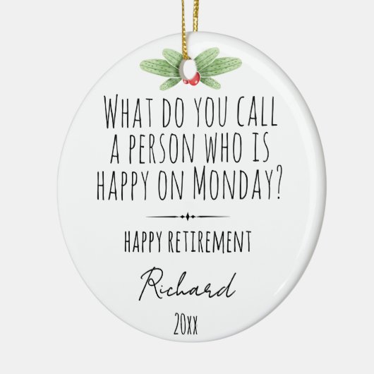 Funny Monday Quote Custom Retirement Name Keramisch Ornament (Links)