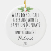 Funny Monday Quote Custom Retirement Name Keramisch Ornament (Achterkant)