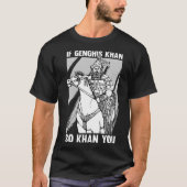Funny Mongolian History Joke en Genghis Khan Quot T-shirt (Voorkant)