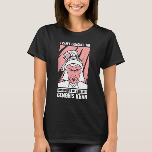 Funny Mongolian History Joke en Genghis Khan Quot T-shirt (Voorkant)