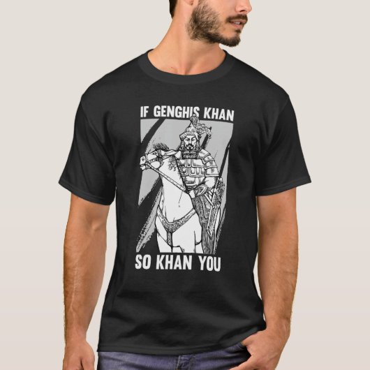 Funny Mongolian History Joke en Genghis Khan Quot T-shirt (Voorkant)