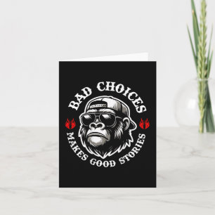 Funny Monkey Bad Choices Make Good Stories (Op Ter Kaart
