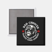 Funny Monkey Bad Choices Make Good Stories (Op Ter Magneet (Voorkant / Achterkant)