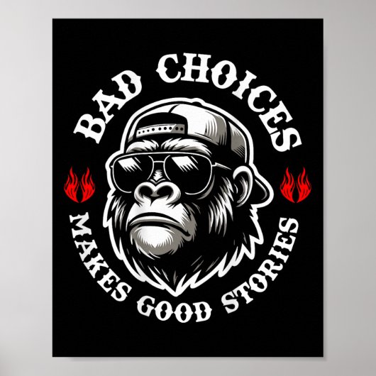 Funny Monkey Bad Choices Make Good Stories (Op Ter Poster (Voorkant)