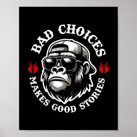 Funny Monkey Bad Choices Make Good Stories (Op Ter Poster (Voorkant)