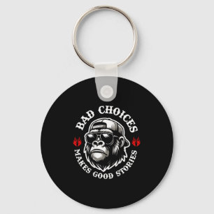 Funny Monkey Bad Choices Make Good Stories (Op Ter Sleutelhanger
