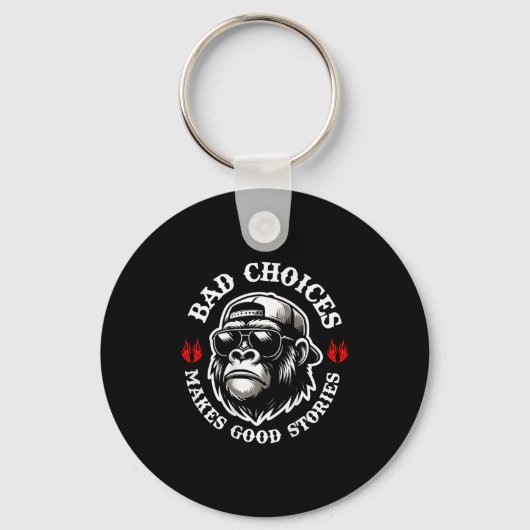 Funny Monkey Bad Choices Make Good Stories (Op Ter Sleutelhanger (Voorkant)