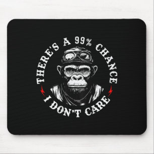 Funny Monkey Er is een 99% kans dat het me niet ui Muismat