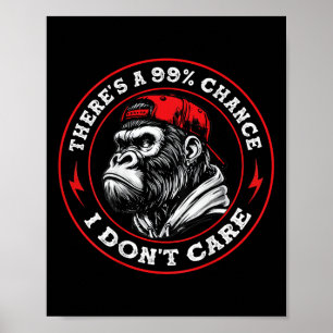 Funny Monkey Er is een 99% kans dat het me niet ui Poster