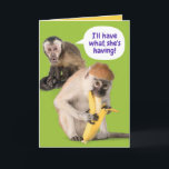 Funny Monkey, ik heb wat ze heeft. Kaart<br><div class="desc">Een vrouw aap die een andere vrouw aap ziet genieten van een banaan (op een suggestieve manier) zegt duidelijk: "Ik zal hebben wat ze heeft!" Een klassieke lijn uit de film: "Toen Harry Sally ontmoette" op een soort drastische manier. Fun kaart voor je vrouw vrienden. Alle tekst kan worden aangepast....</div>