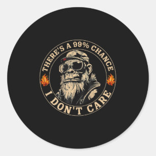 Funny Monkey Theres A 99% Chance I Dont Care (op B Ronde Sticker