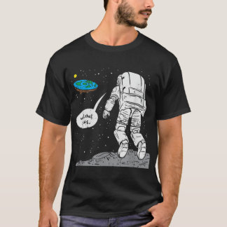 Funny Moon Landing, Flat Earth, dat zweert, ruimte T-shirt