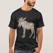 Funny Moose Lover Quote Design T-shirt (Voorkant)