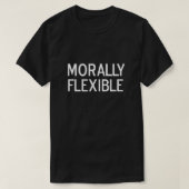 Funny Morally Flexible Joke Sarcastic Family T-shirt (Design voorkant)