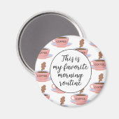 Funny Morning Coffee Magneet (Voorkant / Achterkant)