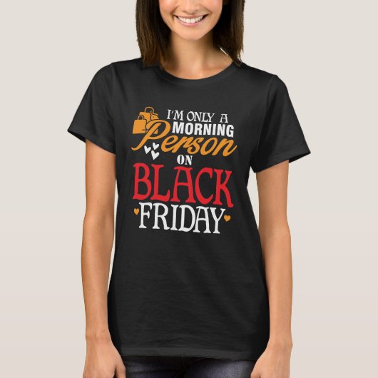 Funny Morning Person Black Vrijdag T-shirt (Voorkant)