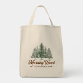 Funny Morning Wood Everything is Pine Tote Bag (Achterkant)