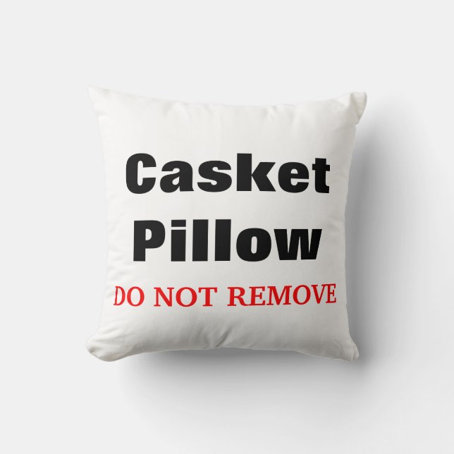Funny Mortuary Casket Pillow "NIET VERWIJDEREN Kussen (Voorkant)