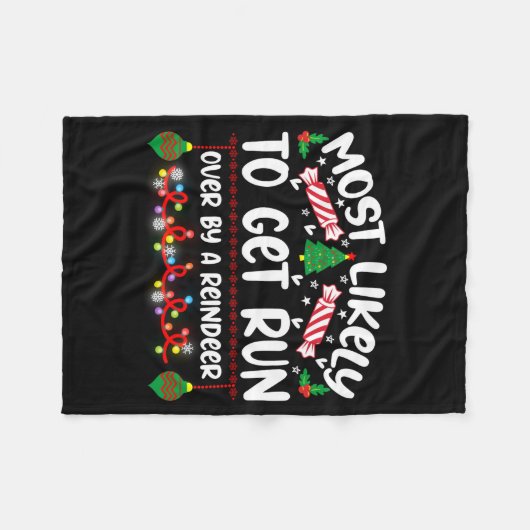 Funny Most Likely To Get Run Over By A Reindeer  Fleece Deken (Voorkant (Horizontaal))