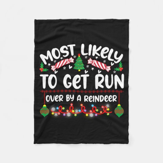 Funny Most Likely To Get Run Over By A Reindeer  Fleece Deken (Voorkant)
