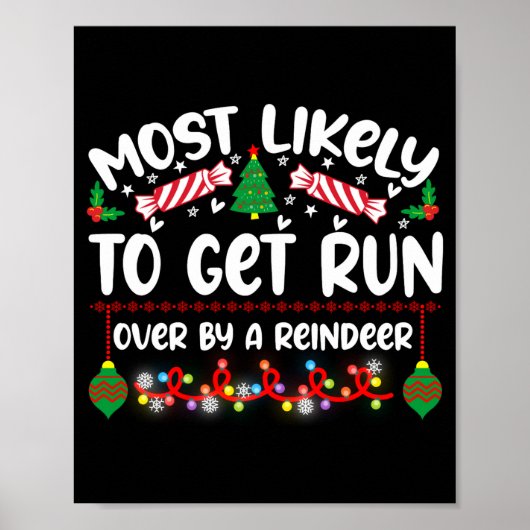 Funny Most Likely To Get Run Over By A Reindeer Poster (Voorkant)