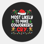 Funny Most Likely To Make Coworker Cry Matching Of Ronde Sticker (Voorkant)