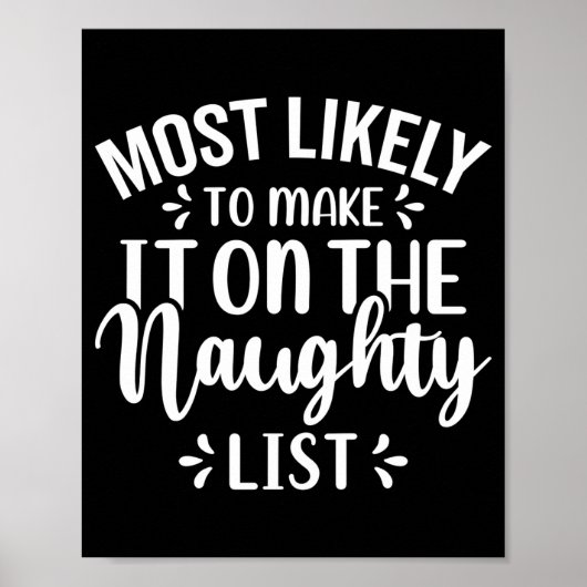 Funny Most Likely To Make Naughty List Christmas  Poster (Voorkant)
