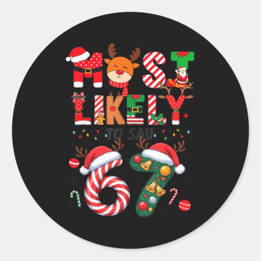 Funny Most Likely To Say 67 Meme Six Seven Santa C Ronde Sticker (Voorkant)