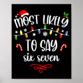Funny Most Likely To Say Six Seven 67 Meme Christm Poster (Voorkant)